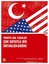 Türkiye - ABD İlişkileri: Çok Boyutlu Bir Ortaklığa Doğru