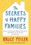 The Secrets of Happy Families: Improve Your Mornings Rethink Family Dinner Fight Smarter Go Out a