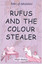 Rufus And The Colour Stealer