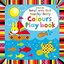 Baby's Very First touchy-feely Colours Play book (Baby's Very First Books)