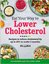 Eat Your Way To Lower Cholesterol: Recipes to reduce cholesterol by up to 20 in Under 3 Months