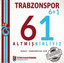 Trabzonspor 6+1 / Altmışbirliyiz