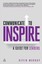 Communicate to Inspire: A Guide for Leaders