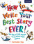 How to Write Your Best Story Ever!