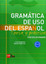 Gramatica de Uso del Espanol C1 - C2
