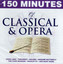 150 Minutes Of Classical & Opera