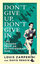 Don't Give Up Don't Give In: Life Lessons from an Extraordinary Man