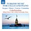 Turkish Music For Cello And Piano