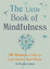 The Little Book of Mindfulness: 10 minutes a day to less stress more peace