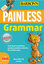 Painless Grammar (Painless Series)