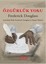 Özgürlük Yolu-Amerikalı Köle Frederick Douglass'ın Yaşam Öyküsü