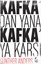 Kafka'dan Yana Kafka'ya Karşı