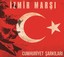 Cumhuriyet Şarkıları - İzmir Marşı