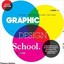 Graphic Design School: A Foundation Course for Graphic Designers Working in Print Moving Image and