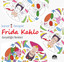 Frida Kahlo: Gerçekliğin Renkleri