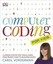 Computer Coding for Kids: A Unique Step-by-Step Visual Guide from Binary Code to Building Games