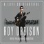 A Love So Beautiful: Roy Orbison With The Royal Philharmonic Orchestra