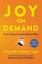 Joy on Demand: The Art of Discoveri