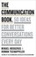 The Communication Book: 50 Ideas for Better Conversations Every Day