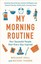 My Morning Routine: How Successful People Start Every Day Inspired 