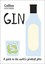Gin: A guide to the worlds greatest gins 