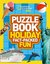 Puzzle Book Holiday: Brain-tickling quizzes sudokus crosswords and wordsearches