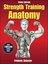 Strength Training Anatomy (Sports Anatomy) 