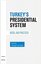 Turkey's Presidential System-Model and Practices