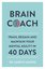 Brain Coach: Train Regain and Maintain Your Mental Agility in 40 Days