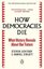 How Democracies Die: The International Bestseller: What History Reveals About Our Future