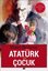 Atatürk ve Çocuk-Özel Atatürk Seti 1