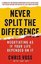 Never Split the Difference: Negotiating as If Your Life Depended on It