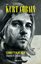 Bir Kurt Cobain Biyografisi: Cennetten de Ağır