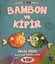 Bambon ve Kipir-Altan'ın Renkli Dünyası