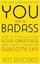 You Are a Badass: How to Stop Doubting Your Greatness and Start Living an Awesome Life