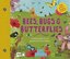 Bees Bugs and Butterflies: A family guide to our garden heroes and helpers