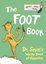 The Foot Book: Dr. Seuss's Wacky Book of Opposites