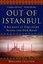 Out of Istanbul: A Walk of Discovery Along the Silk Road