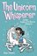 The Unicorn Whisperer (Phoebe and Her Unicorn Series Book 10):