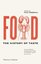 Food: The History of Taste (California Studies in Food and Culture)