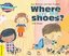 Yellow Band- Where Are My Shoes? Reading Adventures