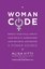 WomanCode: Perfect Your Cycle Amplify Your Fertility Supercharge Your Sex Drive and Become a Powe