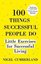 100 Things Successful People Do: Little Exercises for Successful Living: 100 self help rules for lif