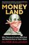 Moneyland: Why Thieves And Crooks Now Rule The World And How To Take It Back