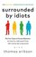 Surrounded by Idiots: The Four Types of Human Behaviour (or How to Understand Those Who Cannot Be U
