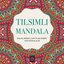 Tılsımlı Mandala: Bolluk Bereket Şans ve Aşk Üzerine Niyet Mandalaları