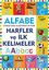 Alfabe-Harfler ve İlk Kelimeler-Uygulama Alıştırma Kitabı