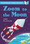 Zoom to the Moon: A Bloomsbury Young Reader (Bloomsbury Young Readers): Lime Book Band