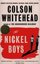 The Nickel Boys: Winner of the Pulitzer Prize for Fiction