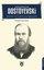 Fyodor Mihayloviç Dostoyevski - Hayatı ve Edebi Çalışmaları